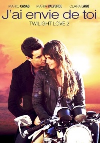 J'ai envie de toi - Twilight Love 2